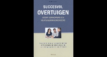 Succesvol overtuigen voor verkopers en vertegenwoordigers