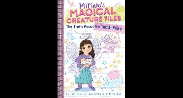 Miriam's Magical Creature Files-The Truth About the Tooth Fairy (Miriam's Magical Creature Files #1)