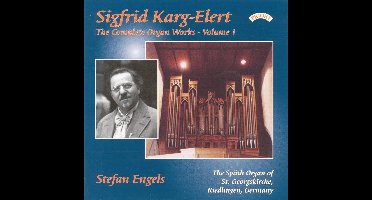 Complete Organ Works Of Sigfrid Karg - Elert - Vol 1 - The Organ Of St Georgskirche. Riedlingen. Germany