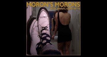 Moron's Morons - White Brothel Creepers (7" Single)