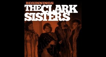 The Clark Sisters - Beginnings (CD)
