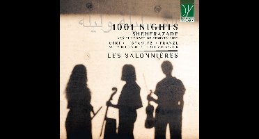 Les Salonnières - 1001 Nights: Sheherazade And The Power Of Storytelling (CD)