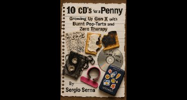 10 CDs for a Penny Growing Up Gen X with Bruises, Burnt Pop-Tarts, and Zero Therapy