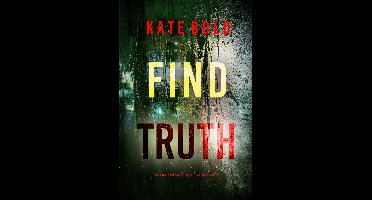 An Addison Shine FBI Suspense Thriller 11 - Find Truth (An Addison Shine FBI Suspense Thriller—Book 11)