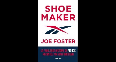 Shoemaker - La fabuleuse histoire de Reebok racontée par son fondateur