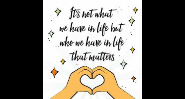 Wenskaart - It's Not What We Have In Life But Who - Met Envelop