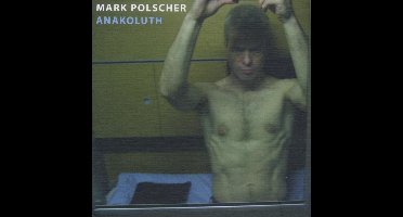 Mark Polscher - Anakoluth (CD)