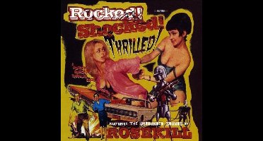 Rosekill - Rocked! Shocked! Thrilled! (CD)