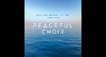 Peaceful Choir: New Sound of Choral Music