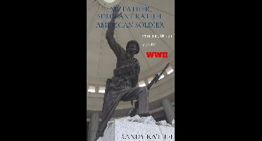 The Voice of My Father, Sergeant Rathel 1 - My Father Sergeant Rathel American Soldier