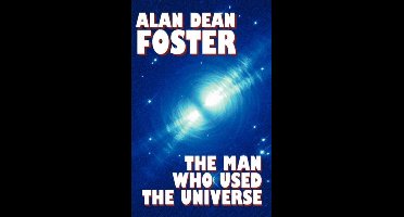 The Man Who Used the Universe