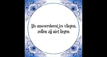 Tegeltje met Spreuk (Tegeltjeswijsheid): Als onweersbeestjes vliegen, zullen zij niet liegen + Kado verpakking & Plakhanger