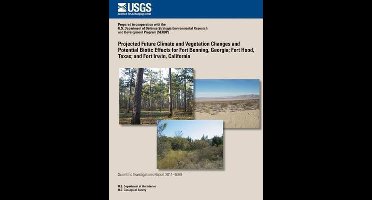 Projected Future Climate and Vegetation Changes and Potential Biotic Effects for Fort Benning, Georgia; Fort Hood, Texas; and Fort Irwin, California