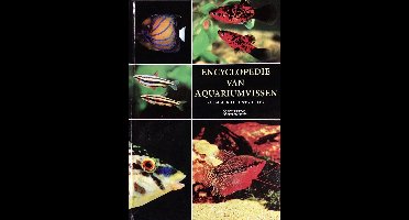 Encyclopedie van Aquariumvissen (1e druk)