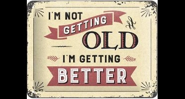 Nostalgic Art metalen wandbord met reliëf - I'm not getting OLD I'm getting BETTER -15x20 cm