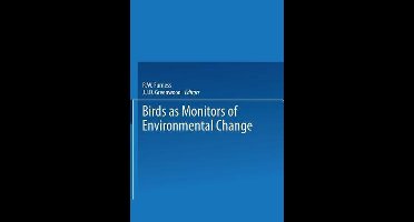 Birds as Monitors of Environmental Change