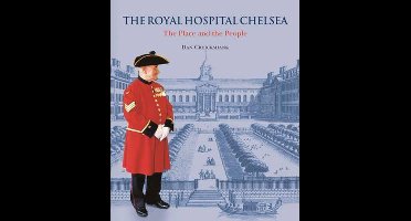 The Royal Hospital Chelsea - The Place & the People