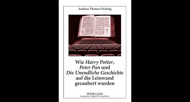 Wie Harry Potter, Peter Pan und Die Unendliche Geschichte auf die Leinwand gezaubert wurden