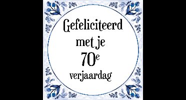 Verjaardag Tegeltje met Spreuk (70 jaar: Gefeliciteerd met je 70e verjaardag + cadeau verpakking & plakhanger
