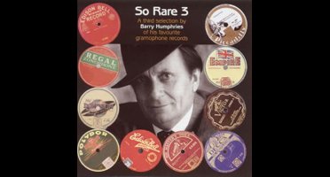 So Rare, Vol. 3: A Selection by Barry Humphries of His Favourite Gramophone Records