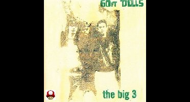 Sixty Ft. Dolls-big 3 - Sixty Ft. Dolls-big 3