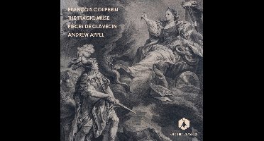 Andrew Appel - The Tragic Muse Pièces De Clavecin (CD)