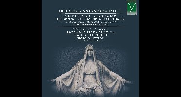 Giorgia Cinciripi, Ensemble Festa Rustica, Italico Splendore, Giorgio Matteoli - Antifone Mariane (For Soprano, Strings And Basso Continuo) (CD)