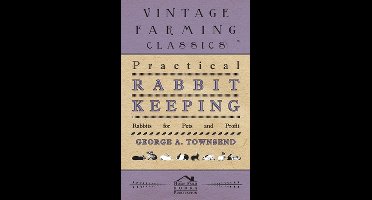 Practical Rabbit Keeping - Rabbits for Pets and Profit