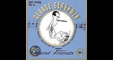 George Gershwin - Good Evening, This Is George Gershwin And Friends Vol. 1 (CD)