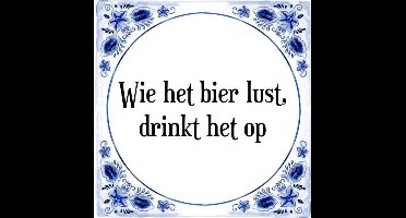 Tegeltje met Spreuk (Tegeltjeswijsheid): Wie het bier lust, drinkt het op + Kado verpakking & Plakhanger