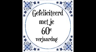 Verjaardag Tegeltje met Spreuk (60 jaar: Gefeliciteerd met je 60e verjaardag + cadeau verpakking & plakhanger