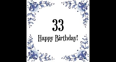 Verjaardag Tegeltje met Spreuk (33 jaar: Happy birthday! 33! + cadeau verpakking & plakhanger