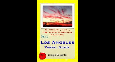 Los Angeles, California Travel Guide - Sightseeing, Hotel, Restaurant & Shopping Highlights (Illustrated)
