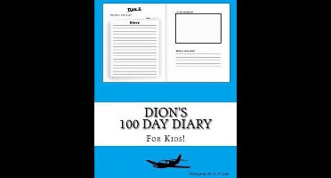 100 Day Diary- Dion's 100 Day Diary