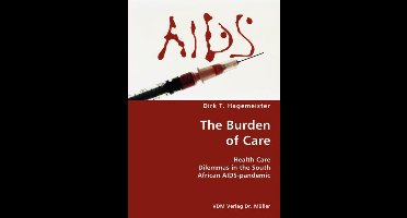 The Burden of Care- Health Care Dilemmas in the South African AIDS-pandemic