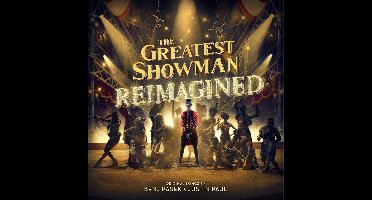 The Greatest Showman Reimagined