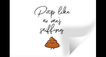 Muurstickers - Sticker Folie - Spreuken - Quotes - Poop like no one's sniffing - Poep - 30x20 cm - Plakfolie - Muurstickers Kinderkamer - Zelfklevend Behang - Zelfklevend behangpapier - Stickerfolie