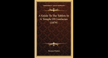 A Guide to the Tablets in a Temple of Confucius (1879)