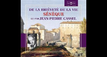 Jean-Pierre Cassel - Seneque: De La Brievete De La Vie (CD)