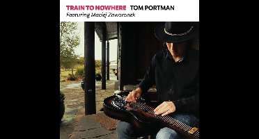 Tom Portman - Train To Nowhere (CD)