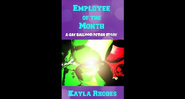 Employee of the Month: A Gay Balloon Fetish Story