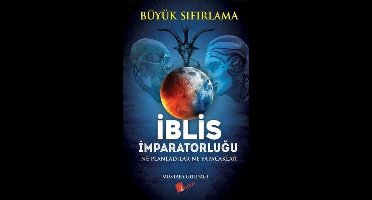 İblis İmparatorluğu Ne Planladılar Ne Yapacaklar - Büyük Sıfırlama