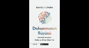Dokunmanın Büyüsü - Parmak Ucundan Kalbe ve Zihne Giden Yol