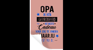 Muurstickers - Sticker Folie - Quotes - Opa jij hebt mij al - Spreuken - Opa - 20x30 cm - Plakfolie - Muurstickers Kinderkamer - Zelfklevend Behang - Zelfklevend behangpapier - Stickerfolie