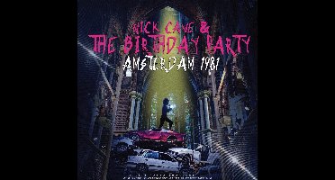 Nick Cave & The Birthday Party - Amsterdam 1981 (CD)
