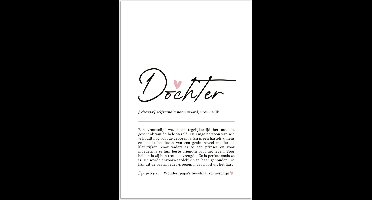 PosterMonkey - Poster - Betekenis - Dochter - Cadeau voor vriendin - Cadeau voor vrouw - Wanddecoratie - Verjaardag - Slaapkamer - 40x60 cm