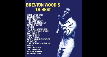 Brenton Wood - Brenton Wood's 18 Best (LP) (Remastered)