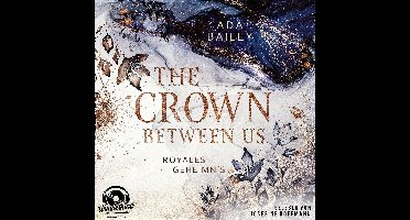 Royales Geheimnis - The Crown Between Us, Band 1 (Unabridged)