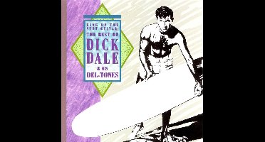 King Of The Surf Guitar: The Best Of Dick Dale...