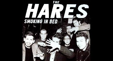 The Hares - Smoking In Bed (CD)